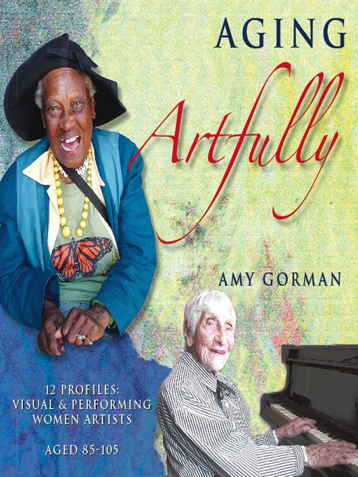 Title details for Aging Artfully by Amy Gorman - Available